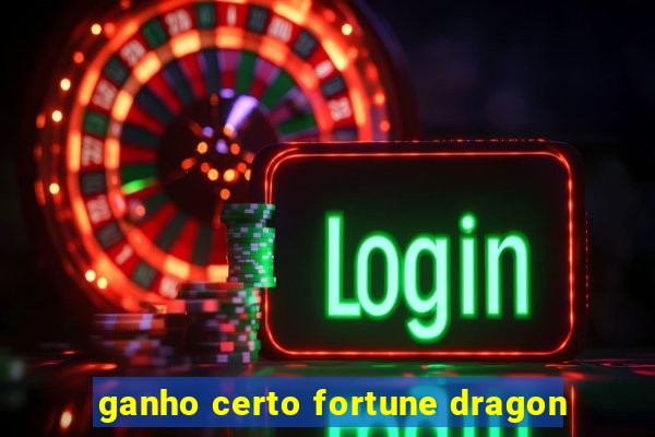 ganho certo fortune dragon